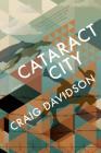 Cataract City: A Novel By Craig Davidson Cover Image