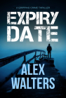 Expiry Date: A Gripping Crime Thriller (The DI Alec McKay Series) Cover Image