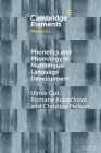Phonetics and Phonology in Multilingual Language Development By Ulrike Gut, Romana Kopečková, Christina Nelson Cover Image