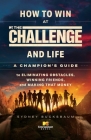 How to Win at The Challenge and Life: A Champion's Guide to Eliminating Obstacles, Winning Friends, and Making That Money Cover Image