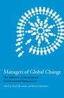 Managers of Global Change: The Influence of International Environmental Bureaucracies Cover Image
