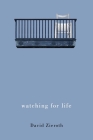 watching for life (The Hugh MacLennan Poetry Series) By David Zieroth Cover Image