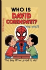 WHO IS DAVID CORENSWET?(who was?): The Boy Who Loved to Act By Kd Sammy Cover Image