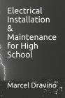 Electrical Installation & Maintenance for High School By Marcel Dravino Cover Image