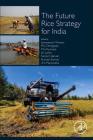 The Future Rice Strategy for India By Samarendu Mohanty (Editor), P. G. Chengappa (Editor), Mruthunjaya Hedge (Editor) Cover Image
