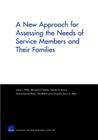 A New Approach for Assessing the Needs of Service Members and Their Families (Rand Corporation Monograph) By Laura L. Miller, Bernard D. Rostker, Rachel M. Burns Cover Image