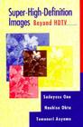 Super-High-Definition Images: Beyond HDTV (Artech House Telecommunications Library) By Naohisa Ohta, Sadayasu Ono, Sadayasu Ono (Joint Author) Cover Image
