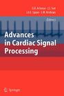 Advances in Cardiac Signal Processing By U. Rajendra Acharya, Jasjit Suri (Editor), J. a. E. Spaan (Editor) Cover Image