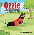 Ozzie the Weighty Weiner Dog and the Weiner Dog Race By Amanda Blodgett Cover Image