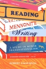 Reading Mennonite Writing: A Study in Minor Transnationalism By Robert Zacharias Cover Image