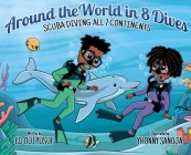 Around the World in 8 Dives: Scuba Diving all 7 Continents Cover Image