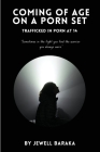 Coming of Age on a Porn Set: Trafficked in Porn at 14 Cover Image