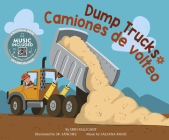 Dump Trucks / Camiones de Volteo By Erin Falligant, Sr. Sanchez (Illustrator), Salsana Salsana Music (Producer) Cover Image