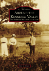 Around the Kennebec Valley: The Herman Bryant Collection (Images of America) Cover Image