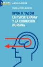 Irvin D. Yalom: La Psicoterapia y La Condicin Humana By Ruthellen Josselson, Nestor A. Braunstein (Preface by) Cover Image