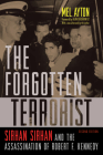 The Forgotten Terrorist: Sirhan Sirhan and the Assassination of Robert F. Kennedy, Second Edition Cover Image