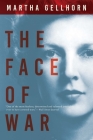 The Face of War By Martha Gellhorn Cover Image