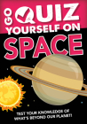 Go Quiz Yourself on Space By Izzi Howell Cover Image