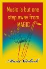 Music Noteboook: Music Is But One Step From MAGIC By MM Music Sheet Cover Image