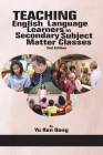 Teaching English Language Learners in Secondary Subject Matter Classes 2nd Edition By Yu Ren Dong Cover Image