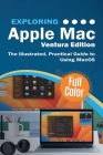 Exploring Apple Mac - Ventura Edition: The Illustrated, Practical Guide to Using MacOS By Kevin Wilson Cover Image