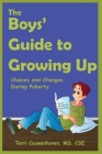 The Boys' Guide to Growing Up: Choices & Changes During Puberty By Terri Couwenhoven Cover Image