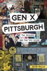 Gen X Pittsburgh: The Beehive and the '90s Scene By David Rullo Cover Image
