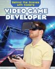Video Game Developer (Behind the Scenes with Coders) By Jonathan Bard Cover Image