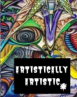 Artistically Artistic: Adult Coloring Book for relaxation and Exploration By Classico Books Cover Image