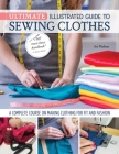 Ultimate Illustrated Guide to Sewing Clothes: A Complete Course on Making Clothing for Fit and Fashion Cover Image