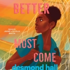 Better Must Come By Desmond Hall, Jaime Lincoln Smith (Read by) Cover Image