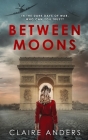 Between Moons By Claire Anders Cover Image