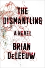The Dismantling: A Novel Cover Image