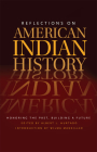 Reflections on American Indian History: Honoring the Past, Building a Future By Albert L. Hurtado (Editor), Wilma Mankiller (Introduction by) Cover Image