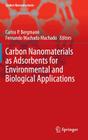 Carbon Nanomaterials as Adsorbents for Environmental and Biological Applications (Carbon Nanostructures) By Carlos P. Bergmann (Editor), Fernando Machado Machado (Editor) Cover Image