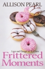Frittered Moments Cover Image