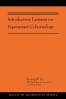 Introductory Lectures on Equivariant Cohomology: (Ams-204) (Annals of Mathematics Studies #204) By Loring W. Tu Cover Image