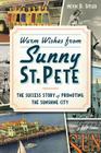 Warm Wishes from Sunny St. Pete: The Success Story of Promoting the Sunshine City Cover Image