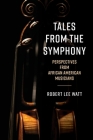 Tales from the Symphony: Perspectives from African American Musicians Cover Image
