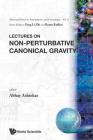 Lectures on Non-Perturbative Canonical Gravity By Abhay Ashtekar Cover Image