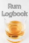 Rum Logbook: Write Records of Rums, Projects, Tastings, Equipment, Cocktails, Guides, Reviews and Courses By Brewing Journals Cover Image