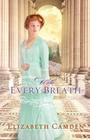 With Every Breath By Elizabeth Camden Cover Image
