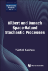 Hilbert and Banach Space-Valued Stochastic Processes (Multivariate Analysis #13) Cover Image