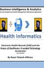 Business Intelligence and Analytics: A Hospital and Health Management Informatics Apparatus: Electronic Health Records [EHR] and the Future of Healthc By Kwasi Yeboah-Afihene Cover Image
