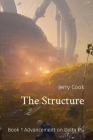 The Structure: Book 1 Advancement on Delta Psi By Jerry T. Cook Cover Image