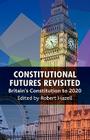 Constitutional Futures Revisited: Britain's Constitution to 2020 Cover Image