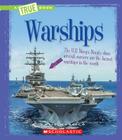 Warships (True Bookengineering Wonders) By Katie Marsico Cover Image