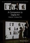 A Companion to Digital Art (Blackwell Companions to Art History) Cover Image