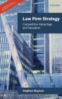 Law Firm Strategy: Competitive Advantage and Valuation By Stephen Mayson Cover Image