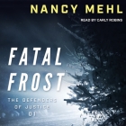 Fatal Frost Lib/E By Nancy Mehl, Carly Robins (Read by) Cover Image